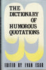 The Dictionary of Humorous Quotations Evan Esar