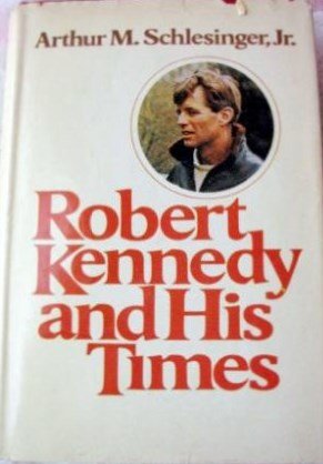 Robert Kennedy and His Times; Volume I