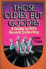 Those Oldies but Goodies: A Guide to 50s Record Collecting [Paperback] Steve Propes
