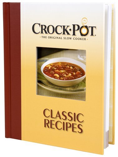 CrockPot, the Original Slow Cooker: Classic Recipes Publications International Ltd