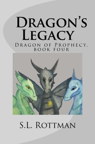 Dragon's Legacy: Dragon of Prophecy Book 4