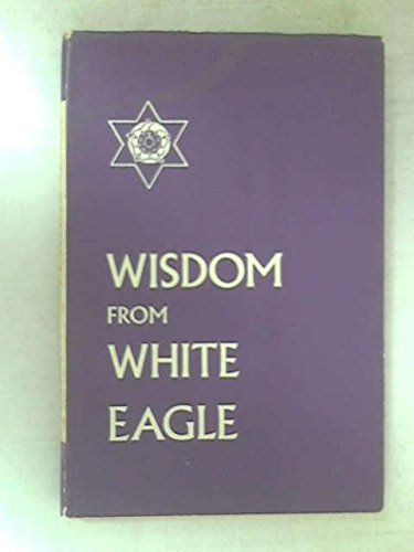 Wisdom From White Eagle [Hardcover] White Eagle