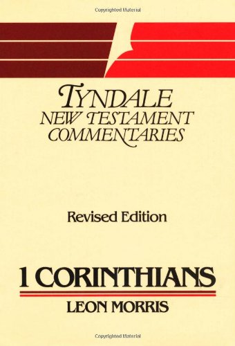 The First Epistle of Paul to the Corinthians: An Introduction and Commentary Tyndale New Testament Commentaries Morris, Leon