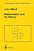 Mathematics and Its History Undergraduate Texts in Mathematics Stillwell, John