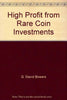 High Profit from Rare Coin Investments Q David Bowers