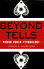 Beyond Tells: Power Poker Psychology McKenna, James