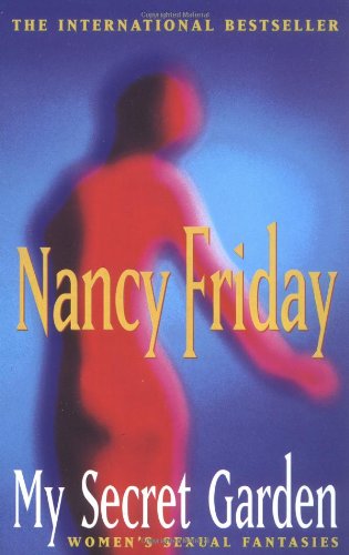 My Secret Garden : Womens Sexual Fantasies [Paperback] Nancy Friday