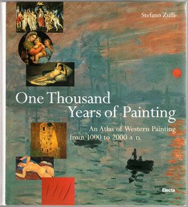 One Thousand Years of Painting: An Atlas of Western Painting from 1000 to 2000 A.D.