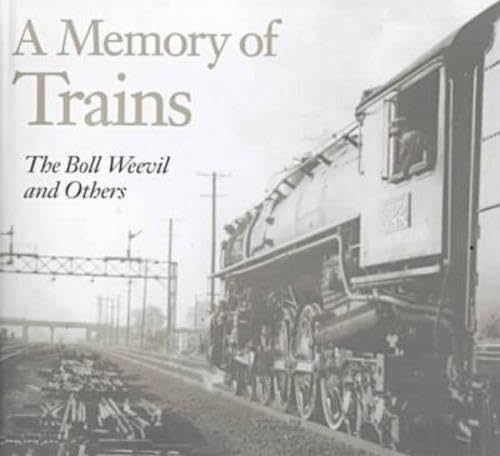 A Memory of Trains : The Boll Weevil and Others