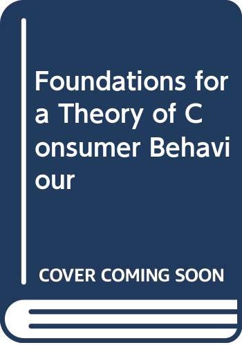 Foundations for a Theory of Consumer Behaviour