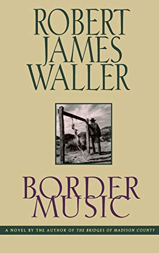 Border music [Hardcover] Robert James Waller