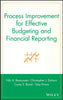 Process Improvement for Effective Budgeting and Financial Reporting [Hardcover] Rasmussen, Nils H