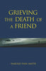 Grieving the Death of a Friend [Paperback] Smith, Harold Ivan