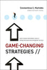 GameChanging Strategies: How to Create New Market Space in Established Industries by Breaking the Rules [Hardcover] Markides, Constantinos C