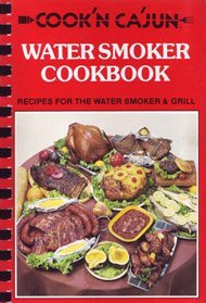 Cook'n Ca'jun Water Smoker Cookbook