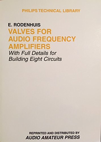 Valves for Audio Frequency Amplifiers Philips technical library [Paperback] E Rodenhuis