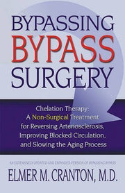Bypassing Bypass Surgery : Chelation Therapy - a Non-Surgical Treatment(Paperback) - 2003 Edition