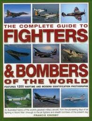 Complete Guide to Fighters and Bombers of the World