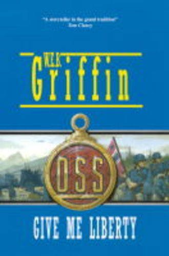 Give Me Liberty [Hardcover] WEB Griffin
