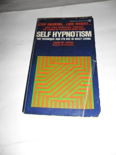 SelfHypnotism: The Technique and Its Use in Daily Living LeCrom, Leslie M