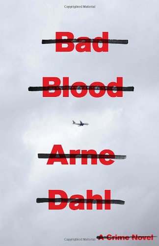 Bad Blood: A Crime Novel [Hardcover] Dahl, Arne and WillsonBroyles, Rachel