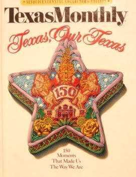 Texas, Our Texas: 150 Moments That Made Us the Way We Are, Collector's Edition