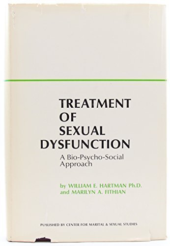 Treatment of sexual dysfunction;: A biopsychosocial approach Hartman, William E