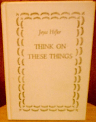 Think on These Things Hifler, J