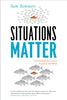 Situations Matter: Understanding How Context Transforms Your World [Hardcover] Sommers, Sam