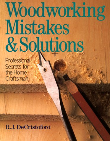 Woodworking Mistakes  Solutions Decristoforo, R J