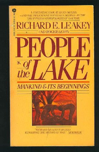 People of the Lake: Mankind  Its Beginnings Leakey, Richard E and Lewin, Roger