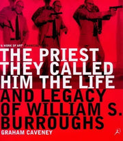 William Burroughs : The Priest They Called Him