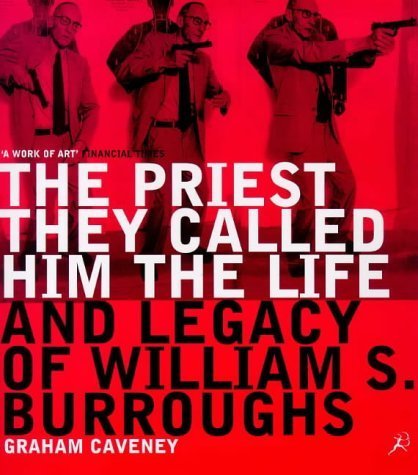 William Burroughs : The Priest They Called Him