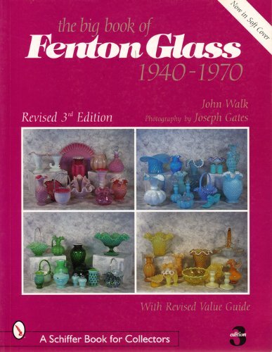 The Big Book of Fenton Glass: 19401970 [Paperback] John Walk