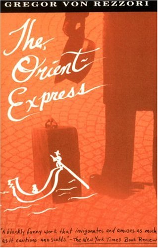 The Orient Express Gregor Von Rezzori