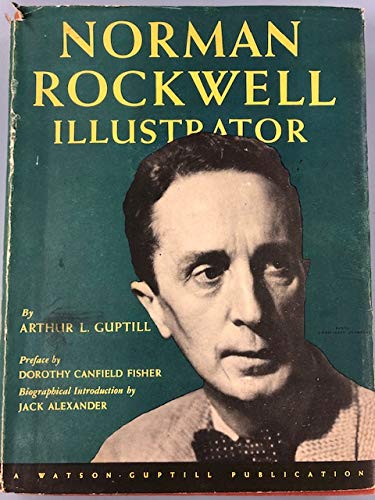 Norman Rockwell Illustrator [First Edition, Signed by Norman Rockwell] [Hardcover] Arthur L Guptill