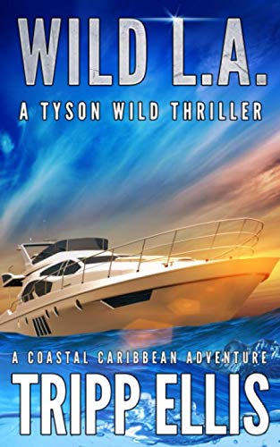 Wild LA: A Coastal Caribbean Adventure Tyson Wild Thriller [Paperback] Ellis, Tripp