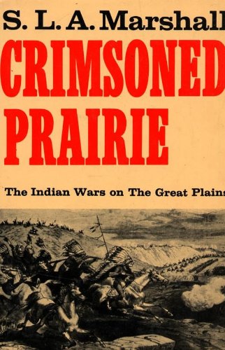 Crimsoned Prairie: The Indian Wars on the Great Plains
