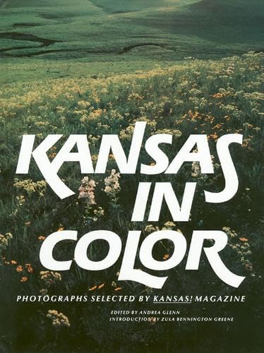 Kansas in Color: Photographs Selected by Kansas Magazine [Hardcover] Glenn, Andrea