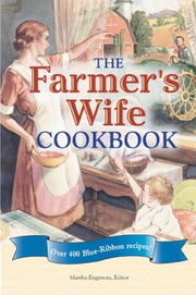 The Farmer's Wife Cookbook : Over 400 Blue-Ribbon Recipes