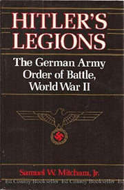 Hitler's Legions: The German Army Order Battle, World War II