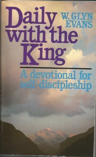 Daily with the King by W Glyn Evans 19790802 [Paperback] W Glyn Evans