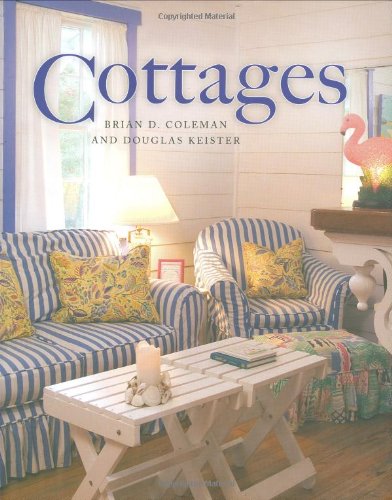 Cottages [Hardcover] Coleman, Brian and Keister, Douglas