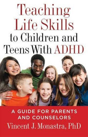 Teaching Life Skills to Children and Teens With ADHD: A Guide for Parents and Counselors (APA LifeTools Series)