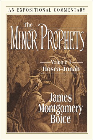 The Minor Prophets: HoseaJonah Boice, James Montgomery