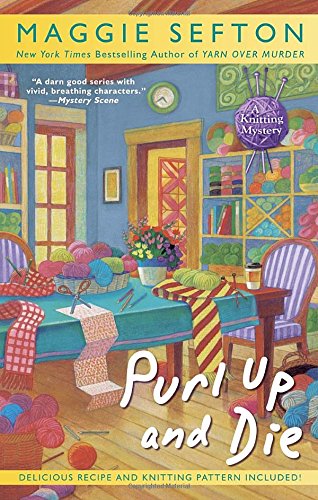 Purl Up and Die A Knitting Mystery [Hardcover] Sefton, Maggie