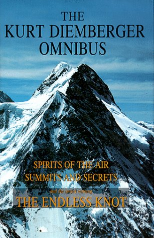 The Kurt Diemberger Omnibus: Summits and Secrets : The Endless Knot : Spirits of the Air Diemberger, Kurt