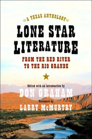 Lone Star Literature: From the Red River to the Rio Grande: A Texas Anthology Graham, Don and McMurtry, Larry