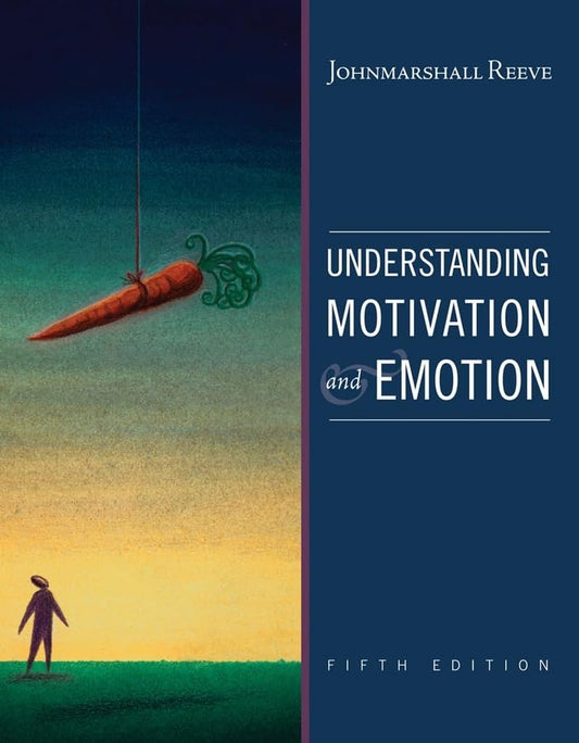 Understanding Motivation and Emotion Reeve, Johnmarshall