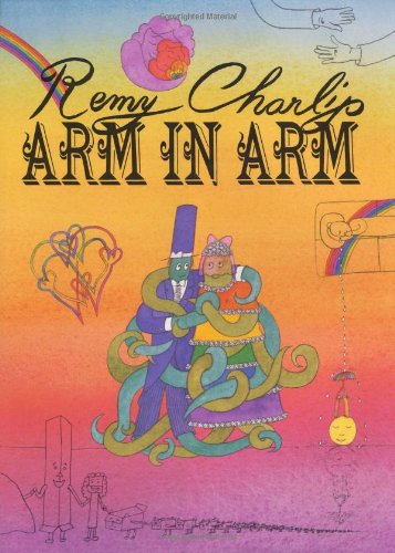 Arm in Arm: A Collection of Connections, Endless Tales, Reiterations, and Other Echolalia Charlip, Remy